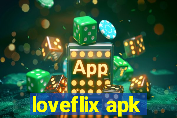 loveflix apk